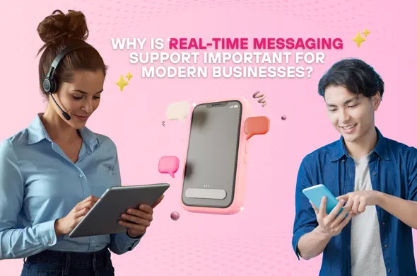 Why Is Real-Time Messaging Support Important for Modern Businesses - Banner