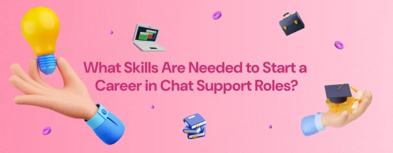 What Skills Are Needed to Start a Career in Chat Support Roles?
