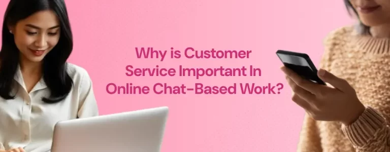 Why Is Customer Service Important in Online Chat-Based Work?